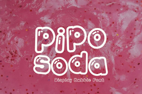 Pipo Soda: A Playful Display Font That Makes Campaigns Instantly Sweeter