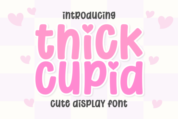 Thick Cupid: A Display Font That Delivers Warmth and Clarity